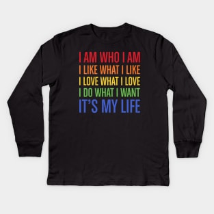 I am who I am Kids Long Sleeve T-Shirt